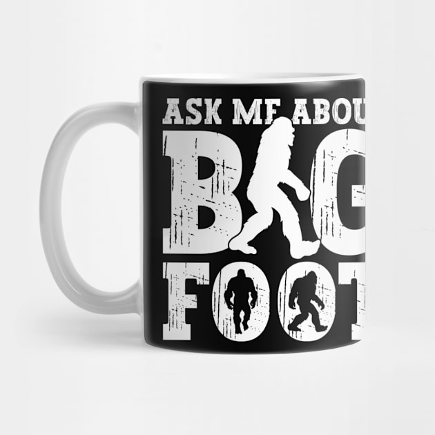 Ask Me About Bigfoot - Bigfoot Sasquatch Believer by Anassein.os